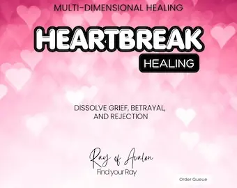 Heartbreak Healing Multi-Dimensional Healing