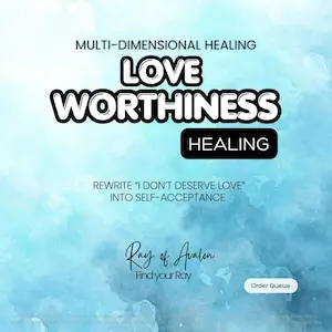 Love Worthiness Healing Multi-Dimensional Healing